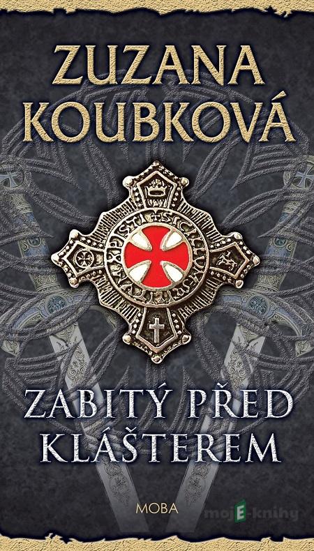 Zabitý před klášterem - Zuzana Koubková Zabitý před klášterem - Zuzana Koubková