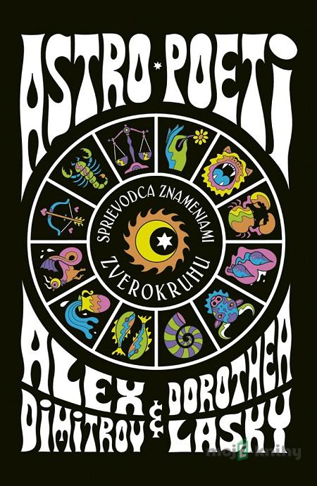 Astro poeti - Alex Dimitrov, Dorothea Lasky Astro poeti - Alex Dimitrov, Dorothea Lasky