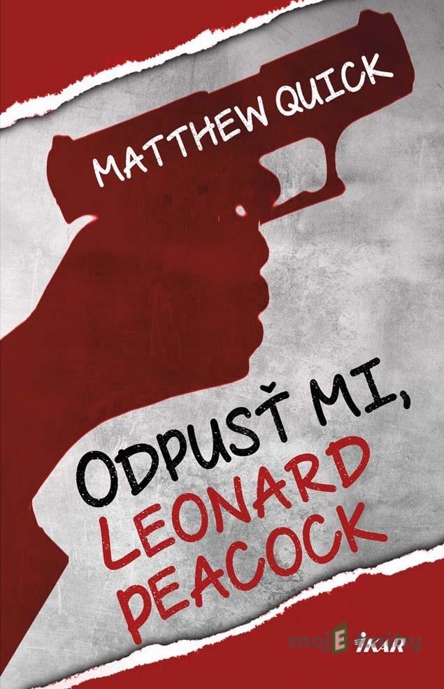 Odpusť mi, Leonard Peacock - Matthew Quick Odpusť mi, Leonard Peacock - Matthew Quick