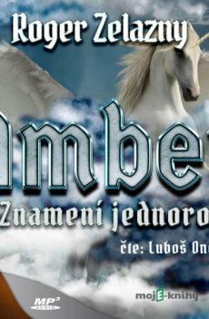 Amber 3 - Znamení jednorožce - Roger Zelazny