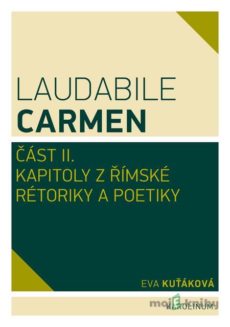 Laudabile Carmen – část II - Eva Kuťáková Laudabile Carmen – část II - Eva Kuťáková