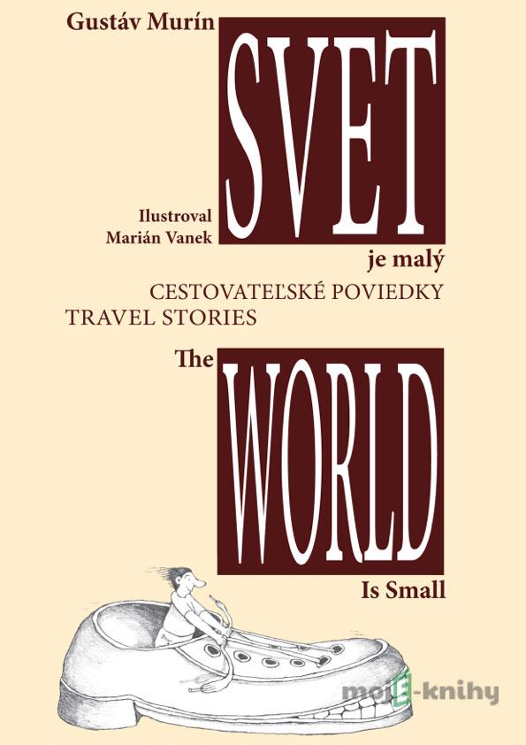 Svet je malý - The World is small - Gustáv Murín Svet je malý - The World is small - Gustáv Murín
