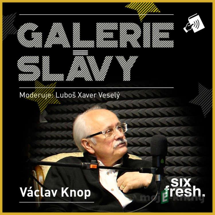 Galerie slávy - Václav Knop - Luboš Xaver Veselý Galerie slávy - Václav Knop - Luboš Xaver Veselý
