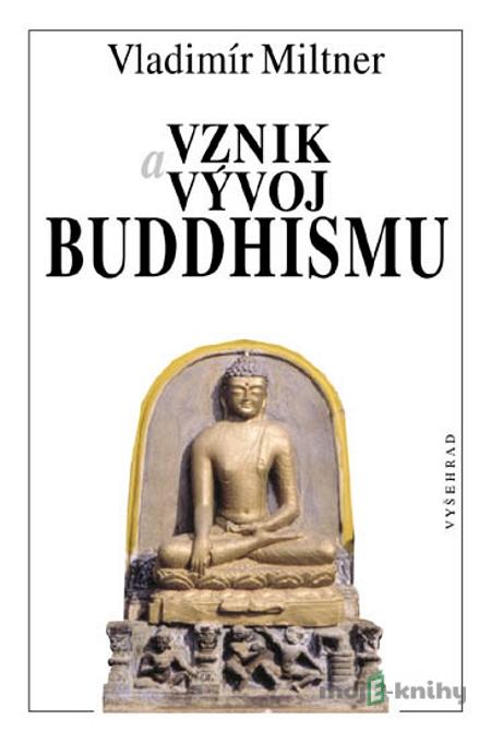 Vznik a vývoj buddhismu - Vladimír Miltner Vznik a vývoj buddhismu - Vladimír Miltner