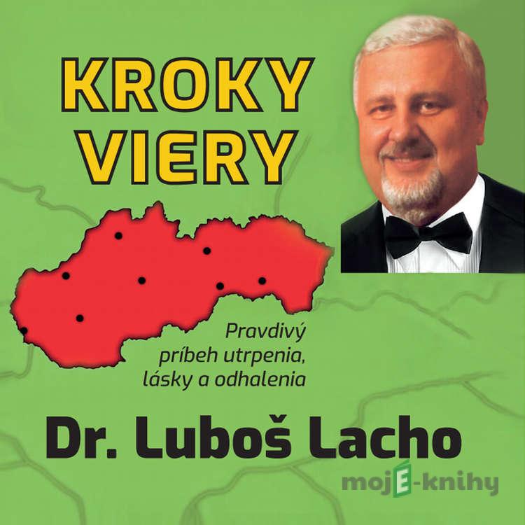 Kroky viery - Dr. Ľuboš Lacho Kroky viery - Dr. Ľuboš Lacho