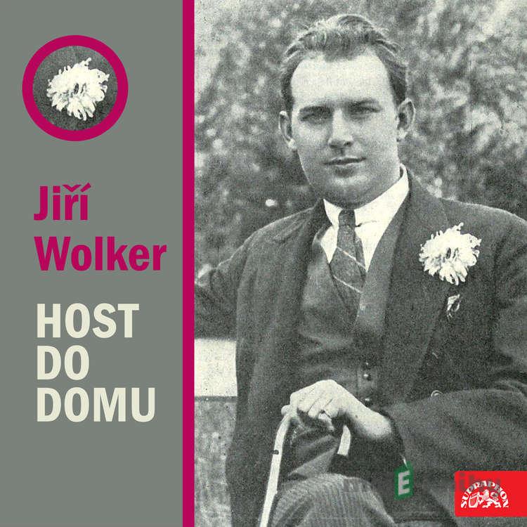 Host do domu - Jiří Wolker Host do domu - Jiří Wolker