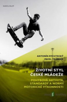 Životní styl české mládeže - Antonín Rychtecký, Pavel Tilinger