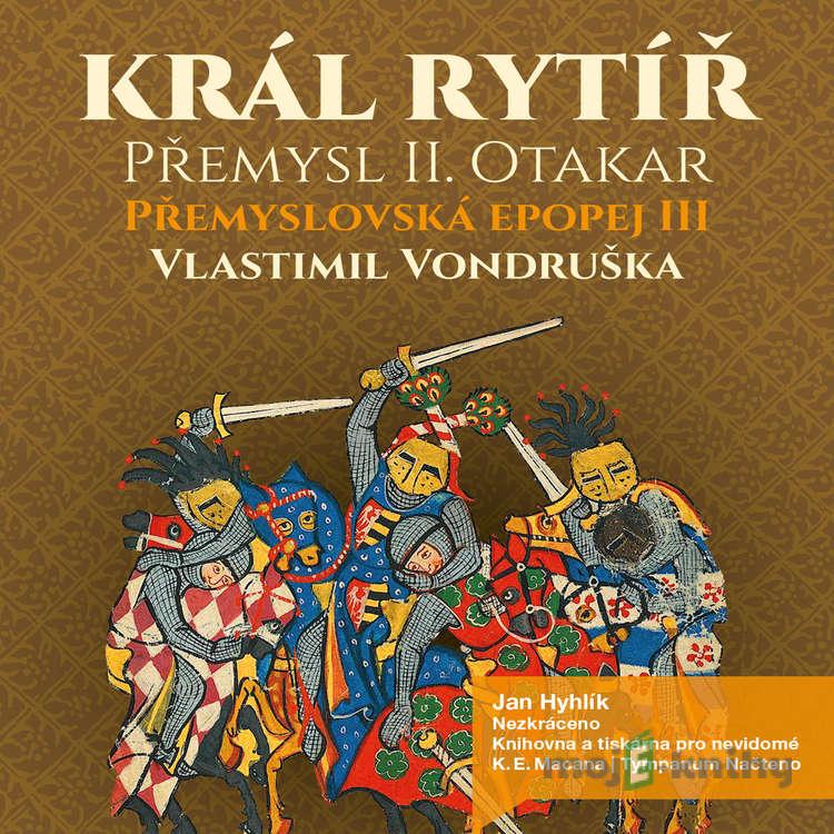 Přemyslovská epopej III - Král rytíř - Vlastimil Vondruška Přemyslovská epopej III - Král rytíř - Vlastimil Vondruška