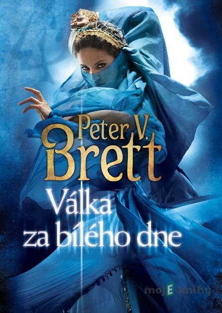 Válka za bílého dne - Peter V. Brett Válka za bílého dne - Peter V. Brett