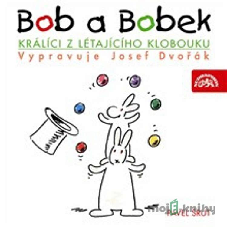 Bob a Bobek - Králíci z létajícího klobouku - Pavel Šrut Bob a Bobek - Králíci z létajícího klobouku - Pavel Šrut