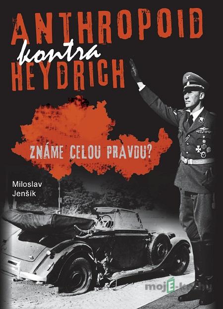 Anthropoid kontra Heydrich - Miloslav Jenšík Anthropoid kontra Heydrich - Miloslav Jenšík
