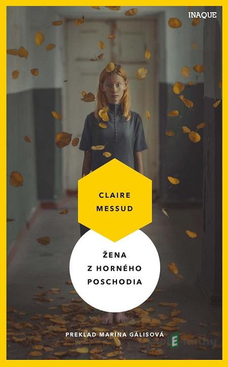 Žena z horného poschodia - Claire Messud Žena z horného poschodia - Claire Messud