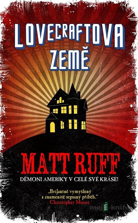 Lovecraftova země - Matt Ruff Lovecraftova země - Matt Ruff
