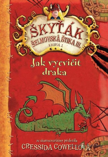Jak vycvičit draka - Cressida Cowell Jak vycvičit draka - Cressida Cowell