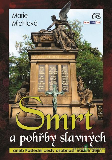 Smrt a pohřby slavných - Marie Michlová Smrt a pohřby slavných - Marie Michlová