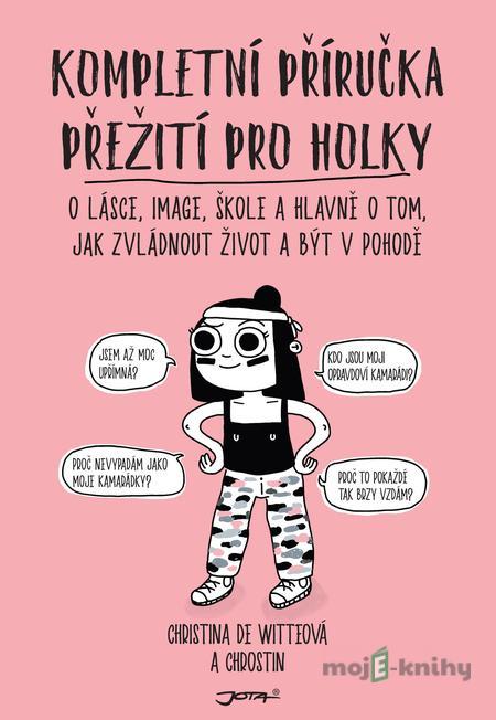 Kompletní příručka přežití pro holky - Christina De Witte Kompletní příručka přežití pro holky - Christina De Witte