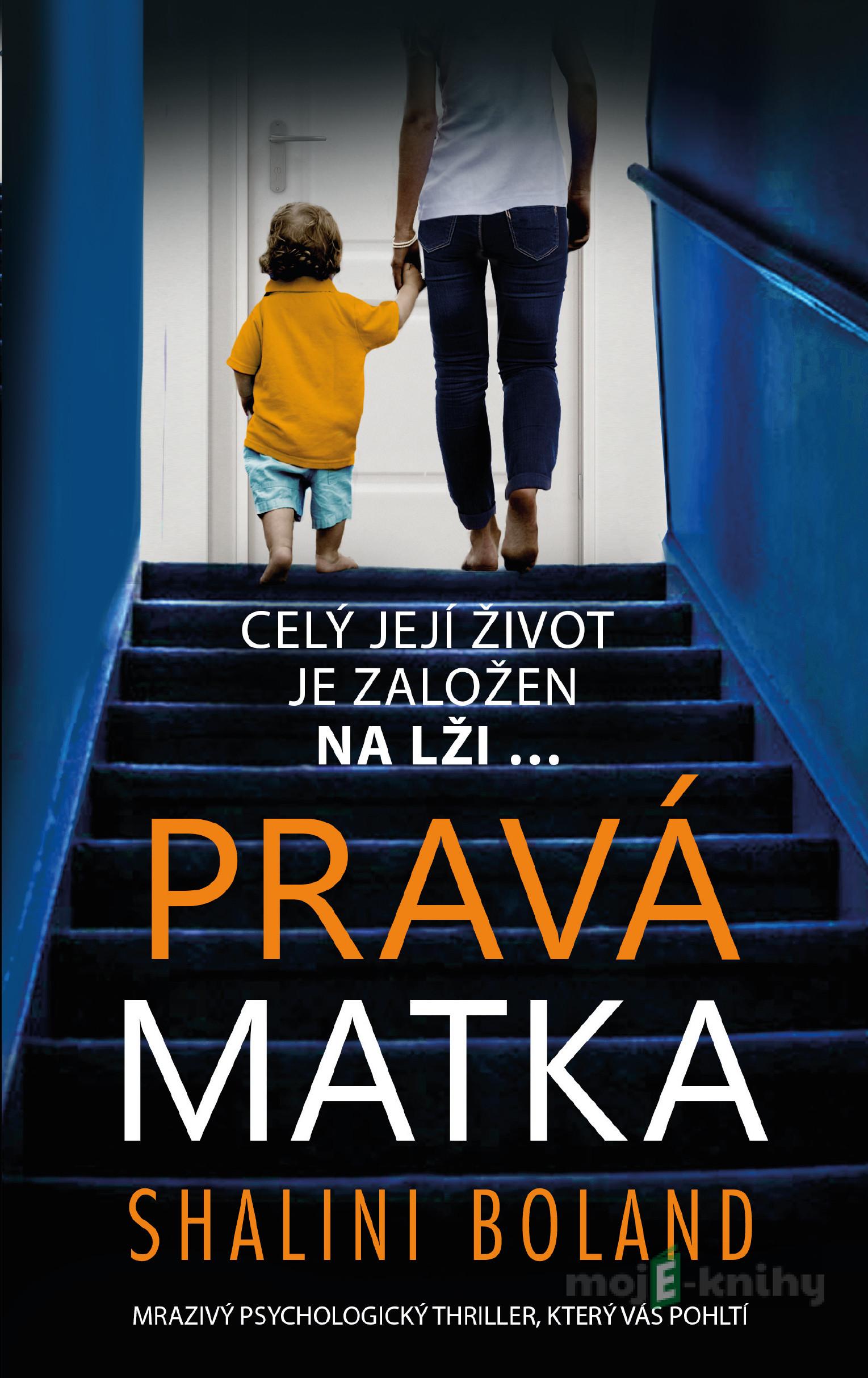Pravá matka - Shalini Boland Pravá matka - Shalini Boland