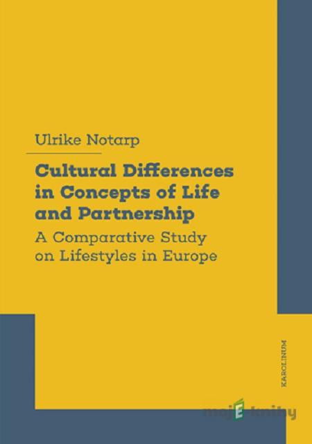 Cultural Differences in Concepts of Life and Partnership - Ulrike Notarp Cultural Differences in Concepts of Life and Partnership - Ulrike Notarp