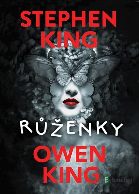 Růženky - Stephen King, Owen King Růženky - Stephen King, Owen King