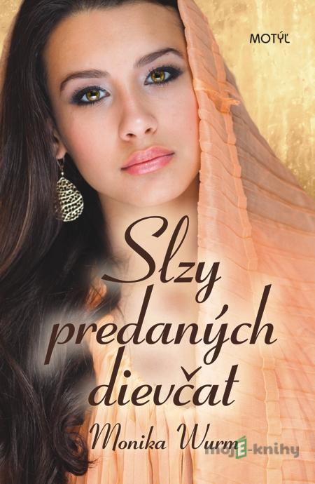 Slzy predaných dievčat - Monika Wurm Slzy predaných dievčat - Monika Wurm