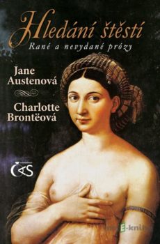 Hledání štěstí - Jane Austenová, Charlotte Brontëová