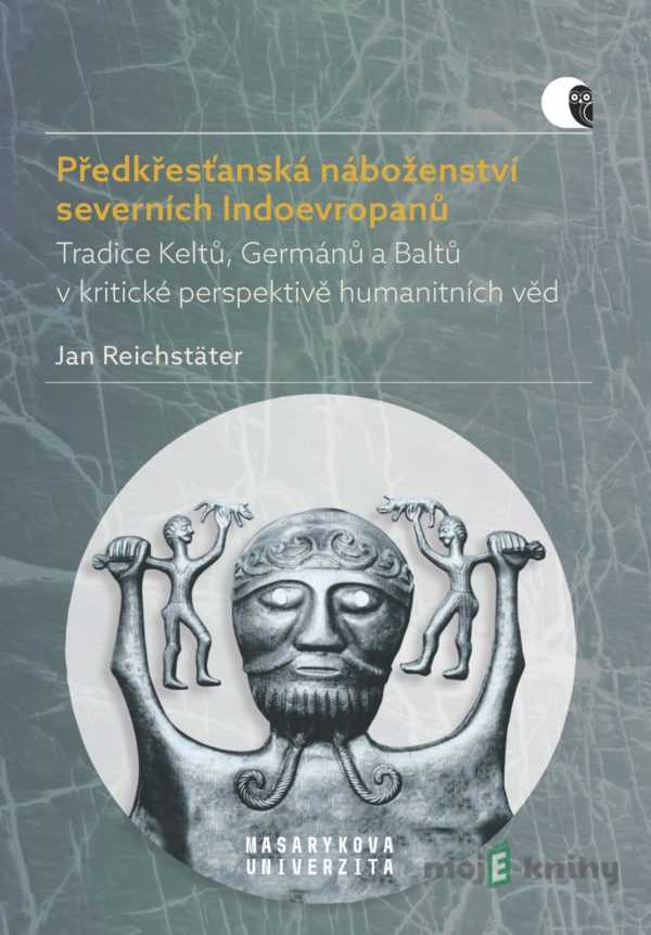 Předkřesťanská náboženství severních Indoevropanů - Jan Reichstäter