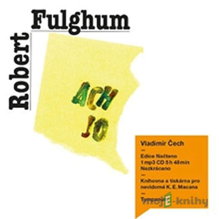 Ach jo - Robert Fulghum Ach jo - Robert Fulghum