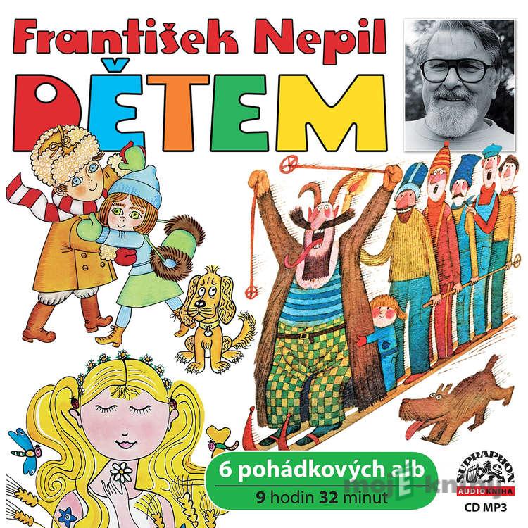 František Nepil: Dětem - František Nepil František Nepil: Dětem - František Nepil