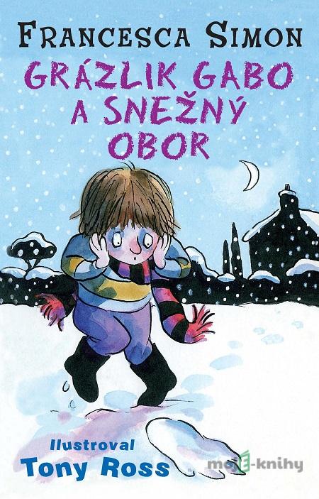 Grázlik Gabo a snežný obor - Francesca Simon Grázlik Gabo a snežný obor - Francesca Simon