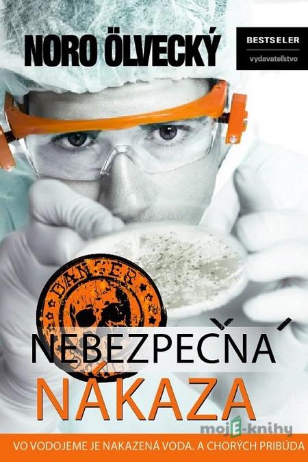 Nebezpečná nákaza - Noro Ölvecký Nebezpečná nákaza - Noro Ölvecký