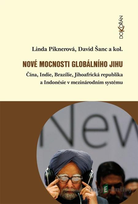 Nové mocnosti globálního Jihu - Linda Piknerová, David Šanc a kolektív Nové mocnosti globálního Jihu - Linda Piknerová, David Šanc a kolektív