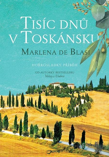Tisíc dnů v Toskánsku - Marlena de Blasi Tisíc dnů v Toskánsku - Marlena de Blasi