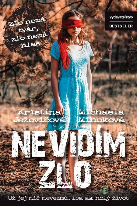 Nevidím zlo - Kristína Ježovičová, Michaela Mihoková Nevidím zlo - Kristína Ježovičová, Michaela Mihoková