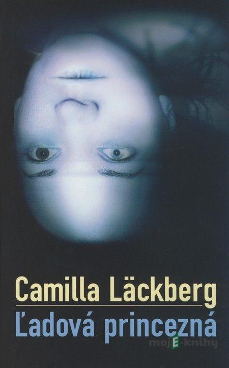 Ľadová princezná - Camilla Läckberg Ľadová princezná - Camilla Läckberg
