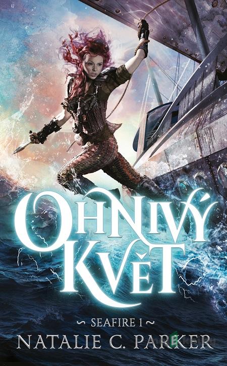 Ohnivý květ - Natalie C. Parker Ohnivý květ - Natalie C. Parker
