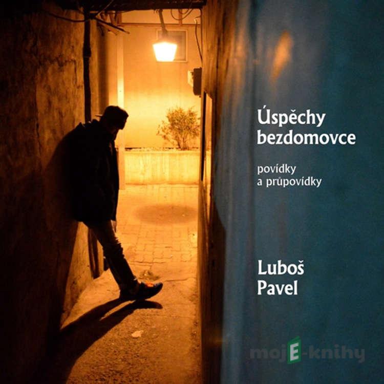 Úspěchy bezdomovce - Luboš Pavel Úspěchy bezdomovce - Luboš Pavel