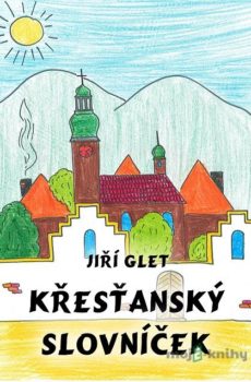 Křesťanský slovníček - Jiří Glet