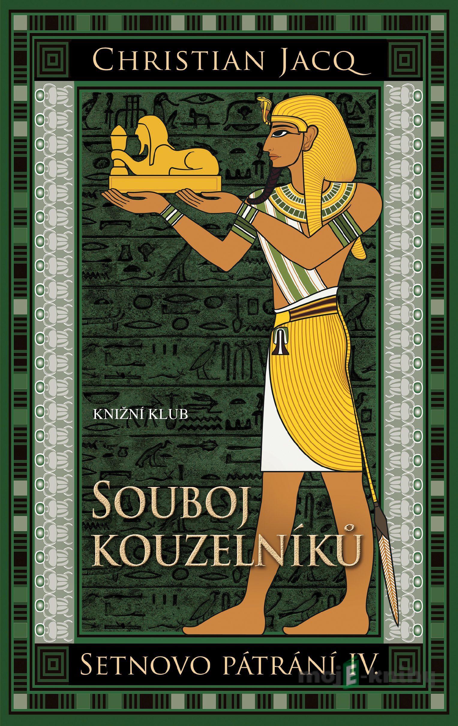 Setnovo pátrání 4: Souboj kouzelníků - Christian Jacq Setnovo pátrání 4: Souboj kouzelníků - Christian Jacq