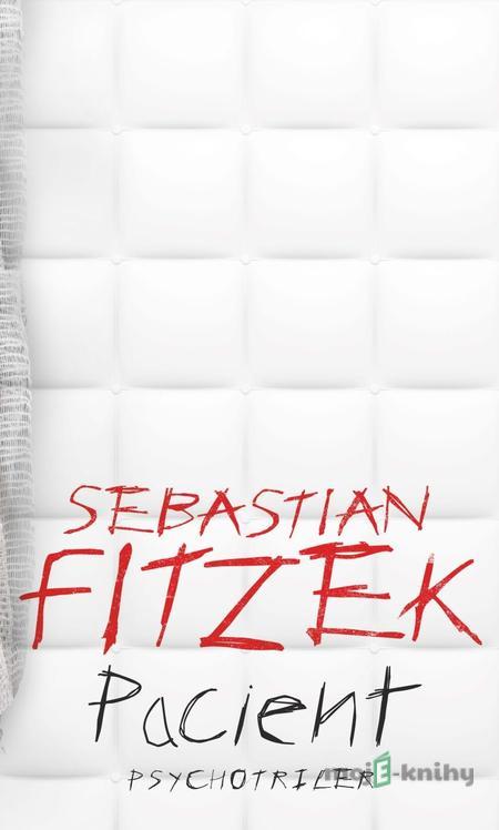 Pacient - Sebastian Fitzek Pacient - Sebastian Fitzek