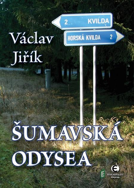 Šumavská odysea - Václav Jiřík Šumavská odysea - Václav Jiřík
