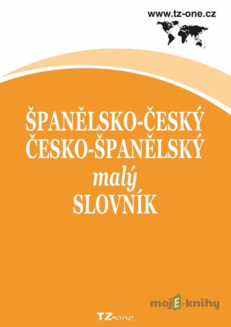 Španělsko-český/ česko-španělský malý slovník - Kolektiv autorů Španělsko-český/ česko-španělský malý slovník - Kolektiv autorů