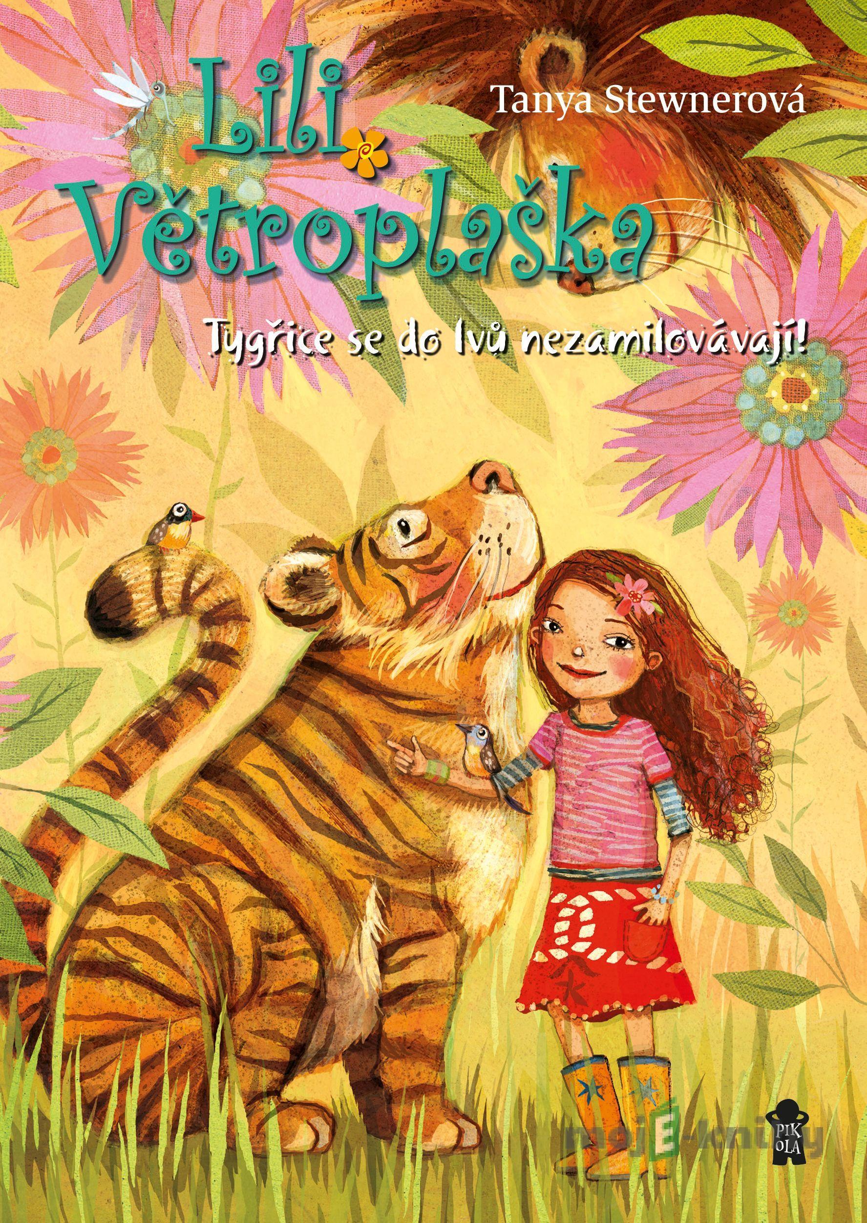 Lili Větroplaška 2: Tygřice se do lvů nezamilovávají! - Tanya Stewner Lili Větroplaška 2: Tygřice se do lvů nezamilovávají! - Tanya Stewner