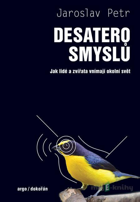 Desatero smyslů - Jaroslav Petr Desatero smyslů - Jaroslav Petr