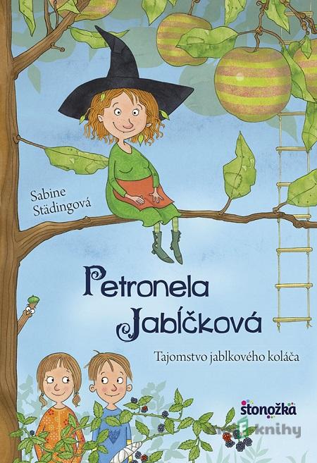 Petronela Jabĺčková 1: Tajomstvo jablkového koláča - Sabine Städing Petronela Jabĺčková 1: Tajomstvo jablkového koláča - Sabine Städing