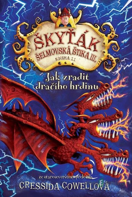 Jak zradit dračího hrdinu - Cressida Cowell Jak zradit dračího hrdinu - Cressida Cowell