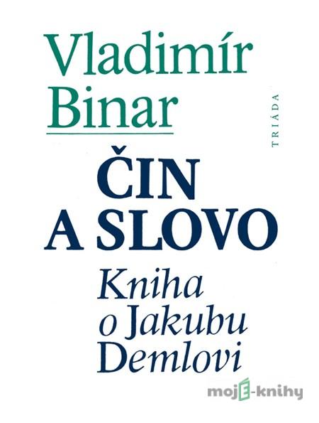 Čin a slovo - Vladimír Binar Čin a slovo - Vladimír Binar