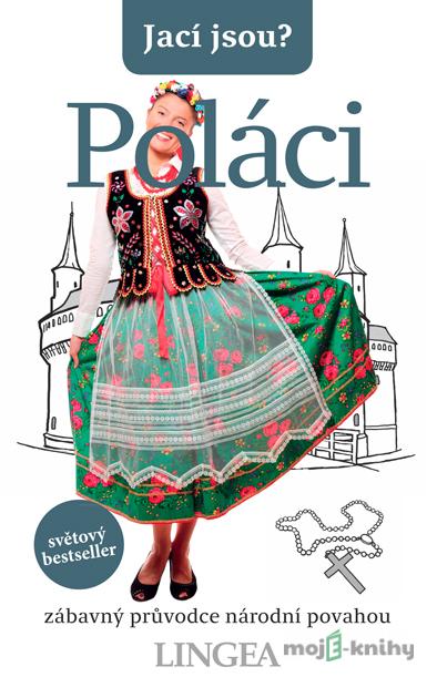 Jací jsou? Poláci - Ewa Lipniacka Jací jsou? Poláci - Ewa Lipniacka