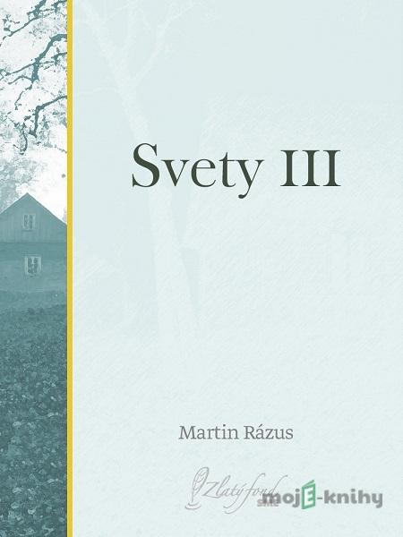 Svety III - Martin Rázus Svety III - Martin Rázus