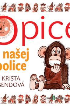 Opice z  našej police - Krista Bendová