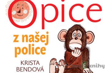 Opice z  našej police - Krista Bendová